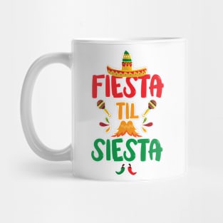 Fiesta Til Siesta Shirt for Kids Women Men Toddler Mug